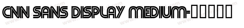 CNN Sans Display Medium字体转换
